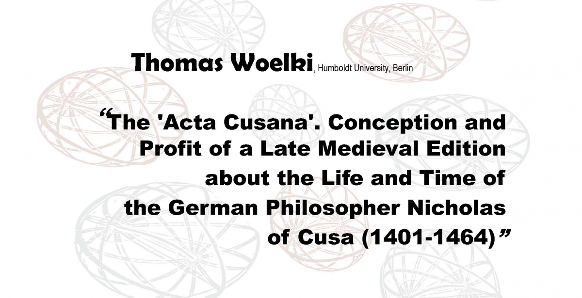 The 'Acta Cusana'. Conception and Profit of a Late Medieval Edition about the Life and Time of the German Philosopher Nicholas of Cusa (1401-1464)