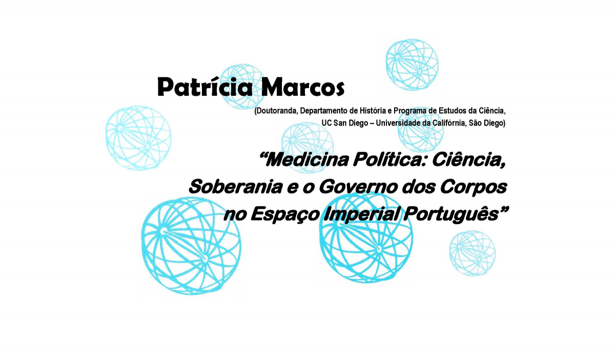 Seminário Ciência e Império "Medicina Política: Ciência, Soberania e o Governo dos Corpos no Espaço Imperial Português"
