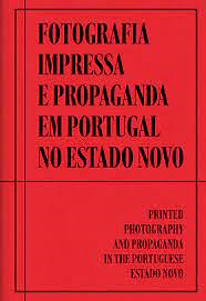 Capa "Fotografia Impressa e Propaganda em Portugal no Estado Novo"