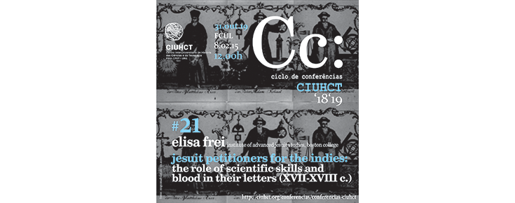 Conferências CIUHCT "Jesuit petitioners for the indies: the role of scientific skills and blood in their letters (XVII-XVIII c.)" Imagem ilustrativa do evento