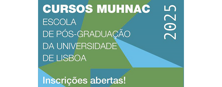 Cursos MUHNAC | Escola de Pós-Graduação da ULisboa Título da campanha de inscrições