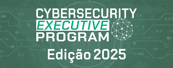 Título "Cybersecurity Executive Program Edição 2025", sobre um fundo em tons de verde