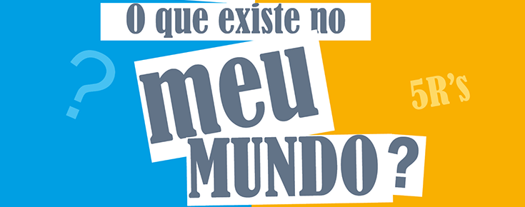 Frase "O que existe no meu mundo?" sobre um fundo azul e amarelo