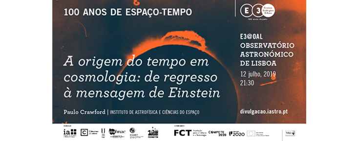 Ciclo de colóquios no âmbito da Exposição E3 - Einstein, Eddington e o Eclipse "A origem do tempo em cosmologia: de regresso à mensagem de Einstein"