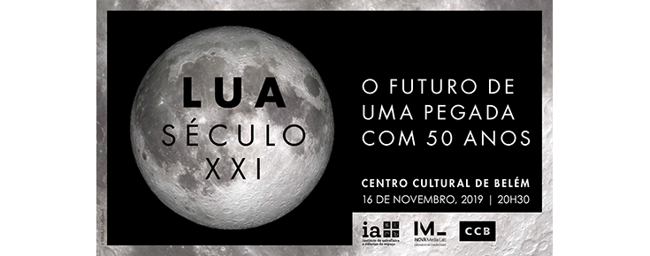 Lua Século XXI - O futuro de uma pegada com 50 anos Imagem ilustrativa do evento, acompanhada de várias informações (título, dia, hora, local e entidades participantes)