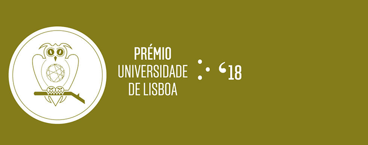 Prémio Universidade de Lisboa 2018 Prémio Universidade de Lisboa 2018