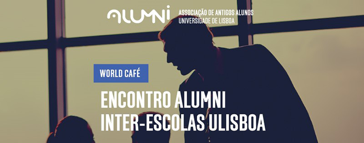 World Café - Encontro Alumni Inter-Escolas Universidade de Lisboa Título do evento sobre fotografia, em contraluz, representativa de ex-alunos da ULisboa